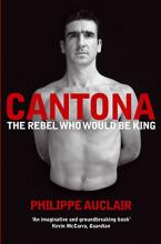 Cantona - The Rebel Who Would be King - Auclair, Philippe