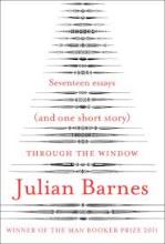 Through the Window - Seventeen Essays (And One Short Story)  - Barnes, Julian