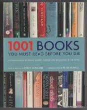 1001 Books You Must Read Before You Die - A Comprehensive Reference Source Chronicling the History of the Novel (2006 edition) - Boxall, Peter (editor)