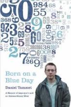 Born on a Blue Day - A Memoir of Asperger's and an Extraordinary Mind - Tammet, Daniel