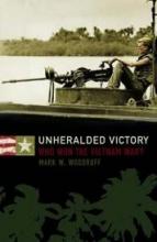 Unheralded Victory - Who Won the Vietnam War? - Woodruff, Mark W.