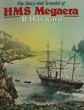 The Story and Scandal of HMS Megaera - Hayward, R
