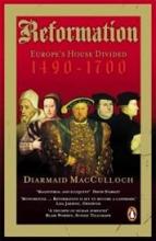 Reformation - Europe's House Divided 1490-1700 - MacCulloch, Diarmaid