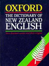 Oxford -  The Dictionary of New Zealand English - New Zealand Words and their Origins - Orsman, H.W. (editor)