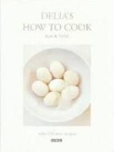 Delia's How to Cook - Book One - With 120 New Recipes - Smith, Delia