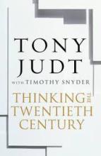 Thinking the Twentieth Century - Judt, Tony with Snyder, Timothy