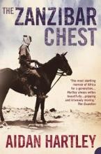 The Zanzibar Chest - A Memoir of Love and War - Hartley, Aidan