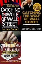 Catching the Wolf of Wall Street - More Incredible True Stories of Fortunes, Schemes, Parties, and Prison - Belfort, Jordan