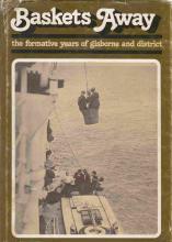 Baskets Away - The Formative Years of Gisborne and District - Gillies Iain