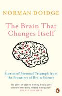 The Brain that Changes Itself - Stories of Personal Triumph from the Frontiers of Brain Science - Doidge, Norman