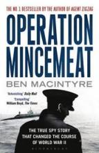 Operation Mincemeat - The True Spy Story that Changed the Course of World War II - MacIntyre, Ben