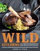 Wild Kitchens - The Best of Monteith's Beer and Wild Food Challenge - Tyack, Kerry R.