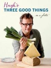 Hugh's Three Good Things On a Plate - Fearnley-Whittingstall, Hugh 
