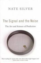 The Signal and the Noise - The Art and Science of Prediction - Silver, Nate