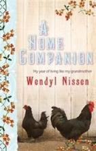 A Home Companion - My Year of Living Like My Grandmother  - Nissen, Wendyl
