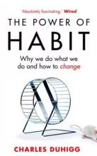The Power of Habit - Why We Do What We Do and How to Change - Duhigg, Charles