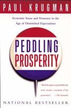 Peddling Prosperity - Economic Sense and Nonsense in the Age of Diminished Expectations - Krugman, Paul