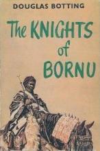 The Knights of Bornu - Botting, Douglas