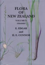 Flora of New Zealand: Volume V - Grasses - Edgar, E. and Connor, H.E.