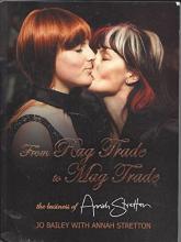 From Rag Trade to Mag Trade - The Business of Annah Stretton - Bailey, Jo & Stretton, Annah