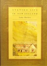 Station Life in New Zealand - Illustrated Edition - Barker, Lady
