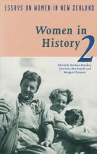 Women in History 2 - Essays on  Women in New Zealand - Brookes, Barbara & Macdonald, Charlotte & Tennant, Margaret (editors)