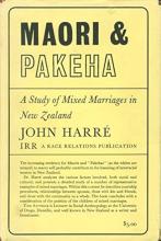 Maori & Pakeha - A Study of Mixed Marriages in New Zealand - Harre, John