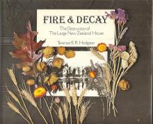 Fire and Decay - The Destruction of the Large NZ House  - Hodgson, Terence