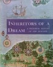 Inheritors of a Dream - A Pictorial History of New Zealand  - Scott, R (Scott, Dick)