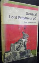 General Lord Freyberg VC, An Unofficial Biography  - Singleton-Gates, Peter