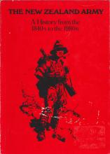 The New Zealand Army - A History from the 1840s to the 1980s - Wicksteed, Mike R. (Major)