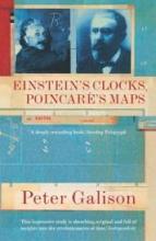 Einstein's Clocks, Poincare's Maps - Galison, Peter