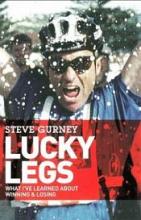 Lucky Legs - What I've Learned About Winning and Losing - Gurney, Steve
