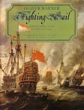 Fighting Sail - Three Hundred Years of Warfare at Sea - Warner, Oliver