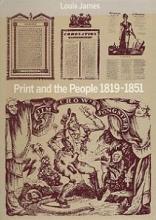 Print and the People 1819-1851 - James, Louis