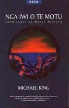 Nga Iwi o Te Motu - 1000 Years of Maori History - King, Michael