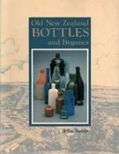 Old New Zealand Bottles and Bygones - Tasker, John