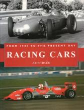 Racing Cars - From 1900 to the Present Day - Tipler, John