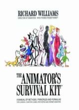The Animator's Survival Kit - A Manual of Methods, Principles and Formulas for Classical, Computer, Games, Stop Motion and Internet Animators - Williams, Richard