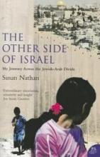 The Other Side of Israel - My Journey Across the Jewish-Arab Divide - Nathan, Susan
