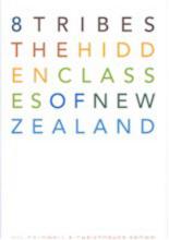 8 Tribes - The Hidden Classes of New Zealand - Caldwell, Jill and Brown, Christopher
