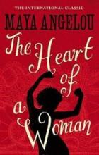 The Heart of a Woman - Angelou, Maya