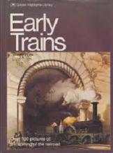 Early Trains - Over 100 Pictures of the Coming of the Railroad - The Ramillies Series - Morgan, Bryan