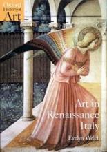 Art in Renaissance Italy - Oxford History of Art - Welch, Evelyn