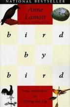 Bird by Bird - Some Instructions on Writing and Life - Lamott, Anne