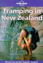Lonely Planet - Tramping in New Zealand - Discover the Real New Zealand - Tramp It! - DuFresne, Jim