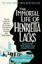 The Immortal Life of Henrietta Lacks - She Died in 1951. What Happened Next Changed the World - Skloot, Rebecca