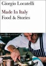 Giorgio Locatelli - Made in Italy - Food and Stories - Locatelli, Giorgio