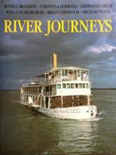 River Journeys  - Braddon, Russell and Dodwell, Christina and Greer, Germaine and Shawcross, William and Thompson, Brian and Wood, Michael