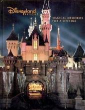 Disneyland Resort - Magical Memories For a Lifetime - O'Day, Tim & Santoli, Lorraine